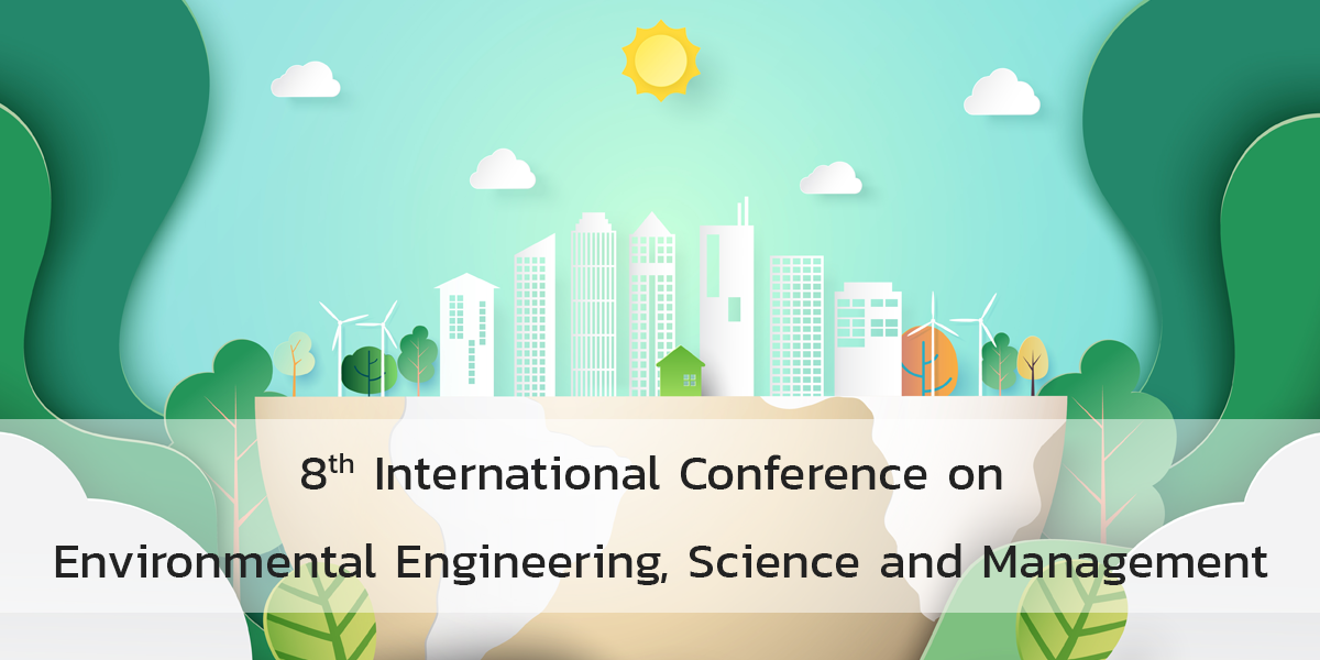 The 8th International Conference on Environmental Engineering, Science and Management